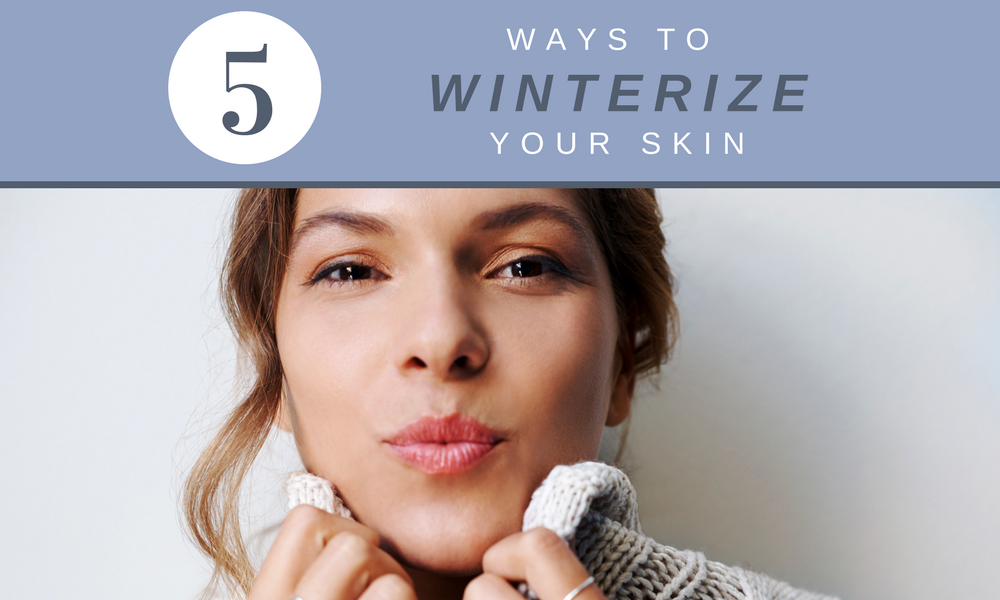 How to Winterize Your Skin